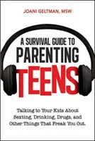 Guía de supervivencia para padres adolescentes: Cómo hablar con tus hijos sobre el sexting, el alcohol, las drogas y otras cosas que te asustan - A Survival Guide to Parenting Teens: Talking to Your Kids about Sexting, Drinking, Drugs, and Other Things That Freak You Out