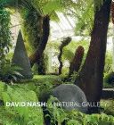 David Nash: Una galería natural - David Nash: A Natural Gallery