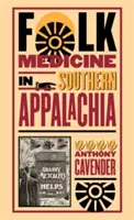 Medicina popular en los Apalaches meridionales - Folk Medicine in Southern Appalachia