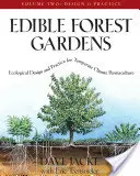 Edible Forest Gardens, Volume II: Ecological Design and Practice for Temperate-Climate Permaculture (Jardines forestales comestibles, volumen II: Diseño y práctica ecológica para la permacultura de clima templado) - Edible Forest Gardens, Volume II: Ecological Design and Practice for Temperate-Climate Permaculture