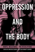 La opresión y el cuerpo: Raíces, resistencia y soluciones - Oppression and the Body: Roots, Resistance, and Resolutions