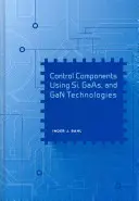 Componentes de control mediante tecnologías Si, GAAS y Gan - Control Components Using Si, GAAS, and Gan Technologies