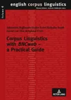 Lingüística de corpus con Bncweb - Guía práctica - Corpus Linguistics with Bncweb - A Practical Guide