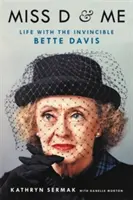 Miss D and Me: La vida con la invencible Bette Davis - Miss D and Me: Life with the Invincible Bette Davis