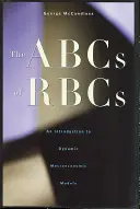 El ABC de los RBC Introducción a los modelos macroeconómicos dinámicos - The ABCs of RBCs: An Introduction to Dynamic Macroeconomic Models