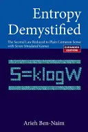 Entropía desmitificada: La segunda ley reducida al sentido común (edición revisada) - Entropy Demystified: The Second Law Reduced to Plain Common Sense (Revised Edition)