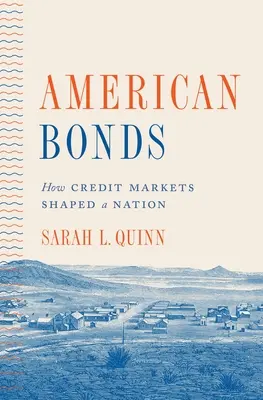 American Bonds: Cómo los mercados de crédito dieron forma a una nación - American Bonds: How Credit Markets Shaped a Nation