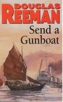 Send a Gunboat - Ficción naval de la Segunda Guerra Mundial - Send a Gunboat - World War 2 Naval Fiction