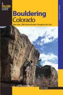 Bouldering Colorado: Más de 1.000 peñascos de primera categoría en todo el estado - Bouldering Colorado: More Than 1,000 Premier Boulders Throughout the State