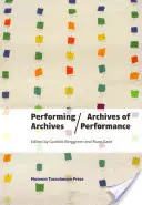 Archivos de la interpretación - Performing Archives/Archives of Performance