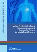 Necesidades de personal de física médica en diagnóstico por imagen y terapia con radionúclidos: Un enfoque basado en la actividad - Medical Physics Staffing Needs in Diagnostic Imaging and Radionuclide Therapy: An Activity Based Approach