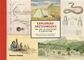 Explorers' Sketchbooks - El arte del descubrimiento y la aventura - Explorers' Sketchbooks - The Art of Discovery & Adventure