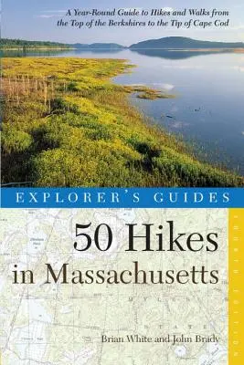 Guía del Explorador 50 Caminatas en Massachusetts: A Year-Round Guide to Hikes and Walks from the Top of the Berkshires to the Tip of Cape Cod (Guía anual de excursiones y paseos desde la cima de los Berkshires hasta la punta de Cape Cod) - Explorer's Guide 50 Hikes in Massachusetts: A Year-Round Guide to Hikes and Walks from the Top of the Berkshires to the Tip of Cape Cod