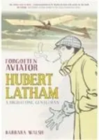 Aviador olvidado - Hubert Latham, un caballero de altos vuelos - Forgotten Aviator - Hubert Latham, A High-Flying Gentleman