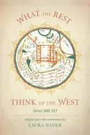 Lo que los demás piensan de Occidente: Desde el año 600 - What the Rest Think of the West: Since 600 Ad