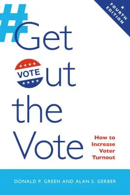 Cómo aumentar la participación electoral - Get Out the Vote: How to Increase Voter Turnout