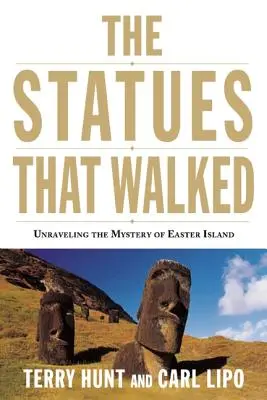 Las estatuas que caminaban: Desvelando el misterio de la Isla de Pascua - The Statues That Walked: Unraveling the Mystery of Easter Island