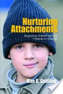 Nurturing Attachments: Apoyar a los niños acogidos o adoptados - Nurturing Attachments: Supporting Children Who Are Fostered or Adopted