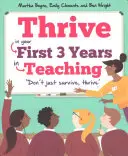 Prosperar: En tus tres primeros años en la enseñanza - Thrive: In Your First Three Years in Teaching