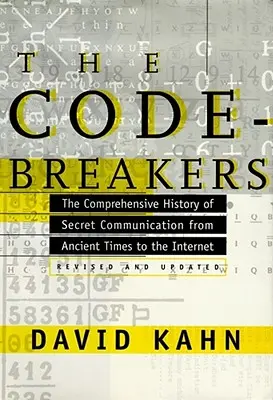 Los Codebreakers: La exhaustiva historia de la comunicación secreta desde la Antigüedad hasta Internet - The Codebreakers: The Comprehensive History of Secret Communication from Ancient Times to the Internet