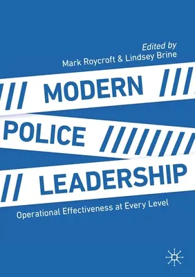 Liderazgo policial moderno: Eficacia operativa a todos los niveles - Modern Police Leadership: Operational Effectiveness at Every Level