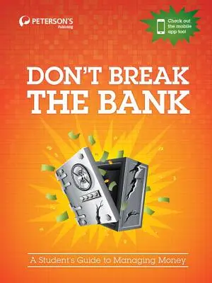 No te arruines: Guía del estudiante para administrar el dinero - Don't Break the Bank: A Student's Guide to Managing Money