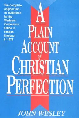 Un relato claro de la perfección cristiana - A Plain Account of Christian Perfection