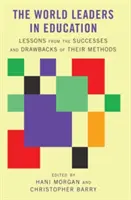 Los Líderes Mundiales en Educación; Lecciones de los Éxitos e Inconvenientes de sus Métodos - The World Leaders in Education; Lessons from the Successes and Drawbacks of Their Methods