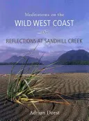 Reflexiones en Sandhill Creek: Meditaciones sobre la salvaje costa oeste - Reflections at Sandhill Creek: Meditations on the Wild West Coast