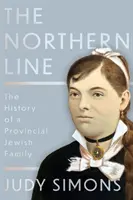 Northern Line: la historia de una familia judía de provincias - Northern Line - The History of a Provincial Jewish Family