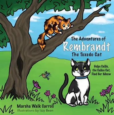 Las aventuras de Rembrandt, el gato esmoquin: Ayuda a Callie, la gata calicó, a encontrar su miau - The Adventures of Rembrandt the Tuxedo Cat: Helps Callie, the Calico Cat, Find Her Meow