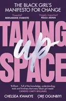 Ocupar el espacio: El manifiesto de la chica negra por el cambio - Taking Up Space: The Black Girl's Manifesto for Change