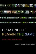 Actualizar para seguir igual: Nuevos medios habituales - Updating to Remain the Same: Habitual New Media