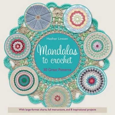 Mandalas a Ganchillo: 30 Magníficos Patrones - Mandalas to Crochet: 30 Great Patterns