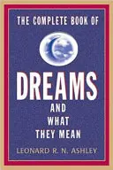 El libro completo de los sueños y su significado - The Complete Book of Dreams and What They Mean