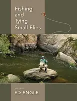 Pesca y montaje de moscas pequeñas - Fishing and Tying Small Flies