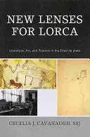 Nuevos lentes para Lorca: Literatura, arte y ciencia en la Edad de Plata - New Lenses for Lorca: Literature, Art, and Science in the Edad de Plata