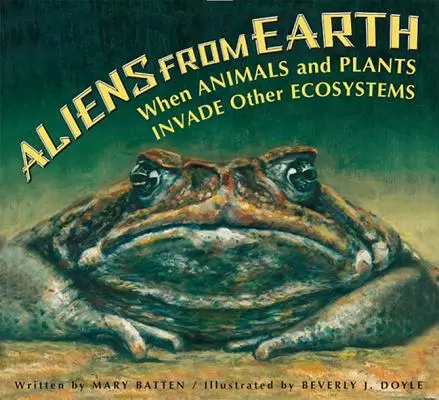 Extraterrestres: Cuando animales y plantas invaden otros ecosistemas - Aliens from Earth: When Animals and Plants Invade Other Ecosystems