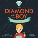 El diamante y el niño: La creación de los diamantes y la vida de H. Tracy Hall - The Diamond and the Boy: The Creation of Diamonds & the Life of H. Tracy Hall