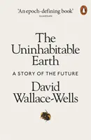 Tierra inhabitable - Una historia del futuro - Uninhabitable Earth - A Story of the Future