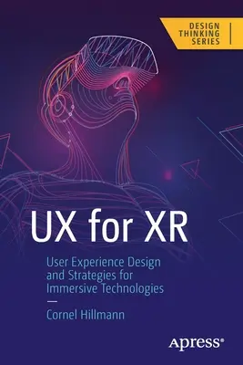 UX for Xr: Diseño y estrategias de experiencia de usuario para tecnologías inmersivas - UX for Xr: User Experience Design and Strategies for Immersive Technologies