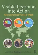 El aprendizaje visible en acción: Estudios de casos internacionales de impacto - Visible Learning Into Action: International Case Studies of Impact