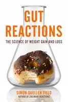 Reacciones intestinales: La ciencia del aumento y la pérdida de peso - Gut Reactions: The Science of Weight Gain and Loss