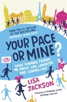 Tu ritmo o el mío - Lo que correr me enseñó sobre la vida, la risa y el llegar al final - Your Pace or Mine? - What Running Taught Me About Life, Laughter and Coming Last