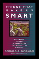 Cosas que nos hacen inteligentes: La defensa de los atributos humanos en la era de las máquinas - Things That Make Us Smart: Defending Human Attributes in the Age of the Machine