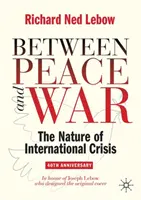 Entre la paz y la guerra: Edición revisada del 40 aniversario - Between Peace and War: 40th Anniversary Revised Edition