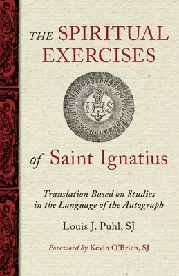 Los Ejercicios Espirituales de San Ignacio: Basados en Estudios en la Lengua del Autógrafo - The Spiritual Exercises of St. Ignatius: Based on Studies in the Language of the Autograph