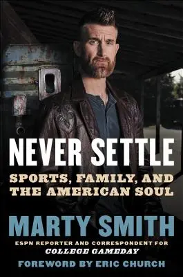 Never Settle: El deporte, la familia y el alma americana - Never Settle: Sports, Family, and the American Soul