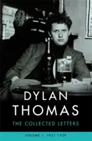 Dylan Thomas: La colección de cartas Volumen 1 - 1931-1939 - Dylan Thomas: The Collected Letters Volume 1 - 1931-1939