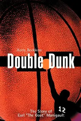 Double Dunk: La historia de la cabra Manigault - Double Dunk: The Story Earl the Goat Manigault